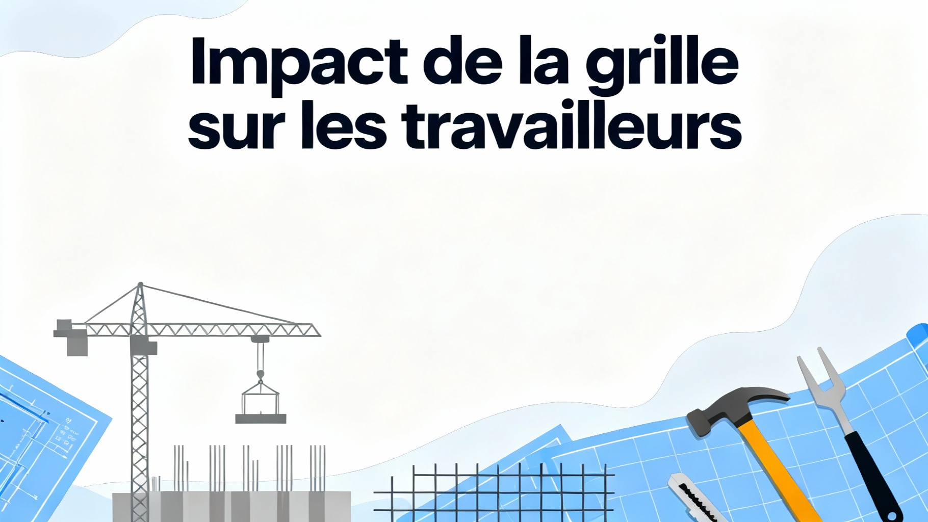 Comprendre la grille de salaire BTP 2022 en détail 1 Impact de la grille sur les travailleurs