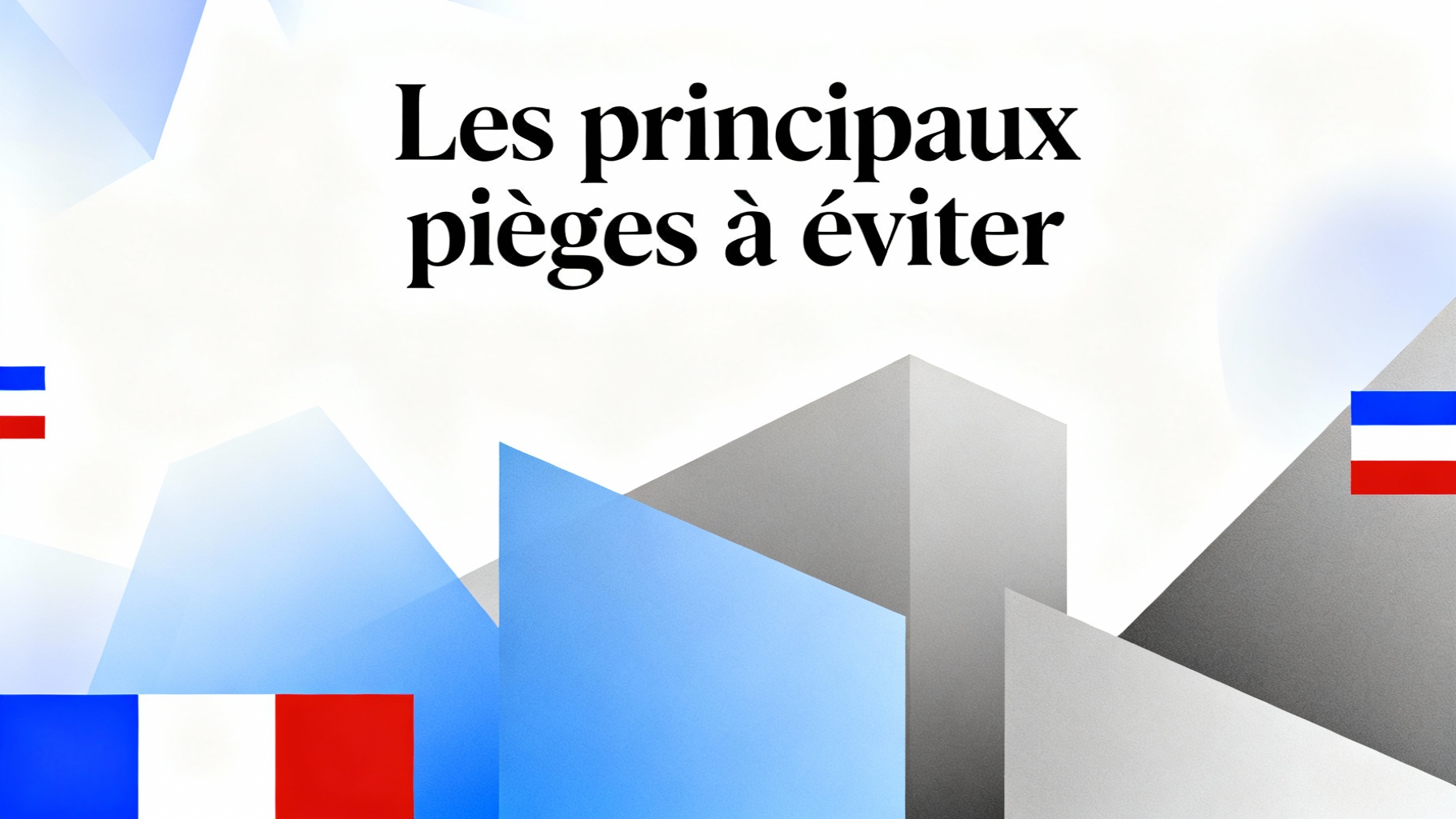 Les principaux pièges à éviter
